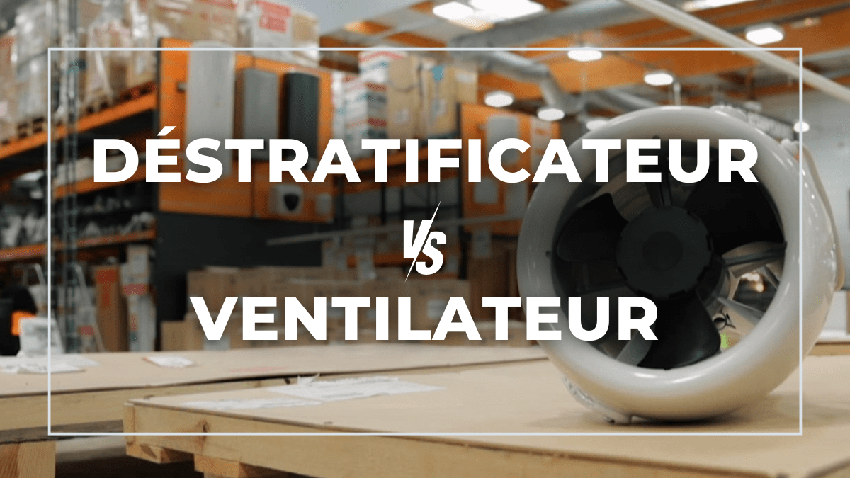 Comparaison d'un déstratificateur avec un ventilateur